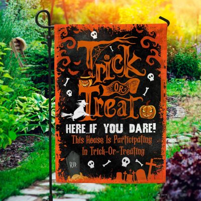 Trick Or Treat Here If You Dare Flag - Halloween Trick Or Treaters Garden Flag - House Flag