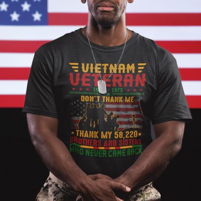 Alternative view of Vietnam Veteran Don't Thank Me Thank My 58220 Brothers And Sisters Who Never Came Back T-Shirt - Vietnam Veteran Shirt