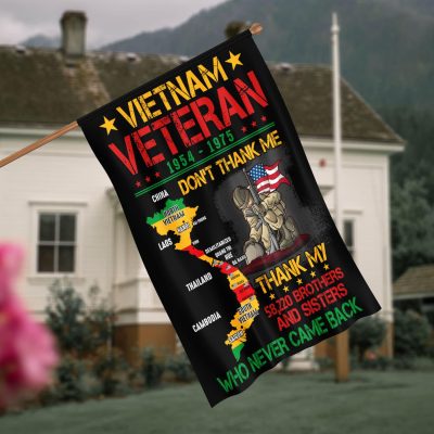Vietnam Veteran Don't Thank Me Thank My 58220 Brothers And Sisters Who Never Came Back Outdoor House Flag