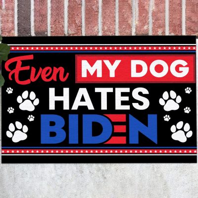 Even My Dog Hates Biden Funny Political Decorative Doormat - Welcome Mat - Anti Biden Indoor Outdoor Doormat