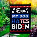 Even My Dog Hates Biden Funny Decorative Garden Flag - Funny Political House Flag - Wall Flag
