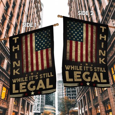 Alternative view of Think While It's Still Legal Political Decorative Garden Flag - Patriotic House Flag - Wall Flag