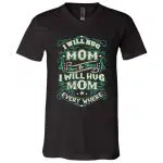 1. Hug Mom (8), Black, V-Neck T-Shirt