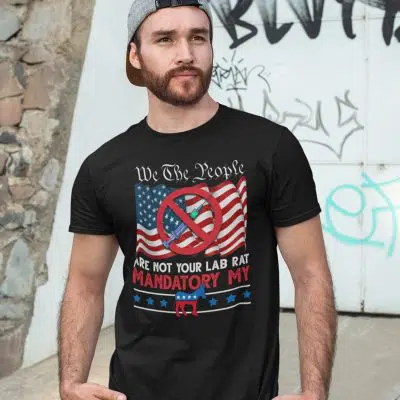 Alternative view of We The People Are Not Your Lab Rat Mandatory Vaccine T-Shirt