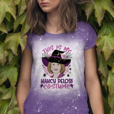 This Is My Nancy Pelosi Costume Sublimation Bleached T-Shirt - Funny Halloween Pelosi Shirt