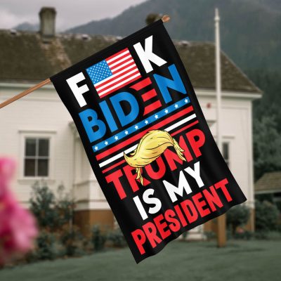 Fuck Biden Trump Is My President Anti Biden Flag Outdoor Indoor Decorative Garden Flag - House Flag - Wall Flag