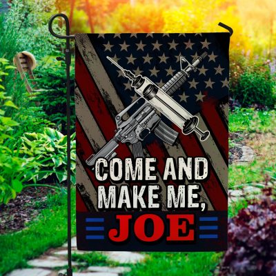 Come And Make Me Joe Decorative Garden Flag - Indoor Outdoor Flag - House Flag - Impeach Biden Flag