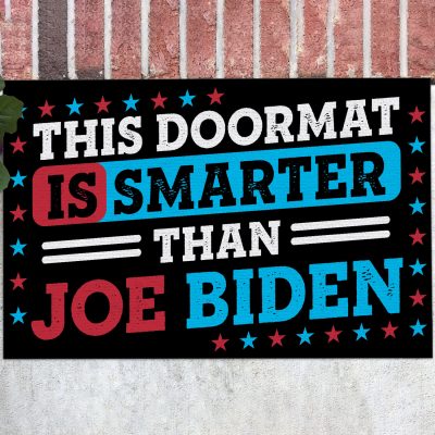 This Doormat Is Smarter Than Joe Biden House Doormat - Anti Biden Outdoor Indoor Doormat
