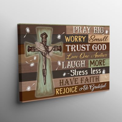 Alternative view of Pray Big Worry Small Trust God Love One Another Laugh More Jesus Cross Wrapped Canvas Prints - Unframed Poster