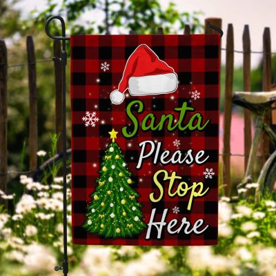 Santa Please Stop Here Christmas Funny Garden Flag - Santa Stop Here House Flag - Wall Flag
