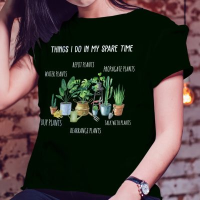 Alternative view of Things I Do In My Spare Time Plants T-Shirt