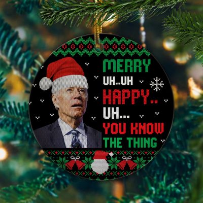 Alternative view of Funny Biden Ugly Merry Uh Uh Happy You Know the Thing Decorative Christmas Ornament - Holiday Flat Circle Ornament