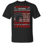 2VT. Only Two Defining Forces Jesus Veteran, Black, Unisex T-Shirt 2VT. Only Two Defining Forces Jesus Veteran, Black, Unisex T-Shirt