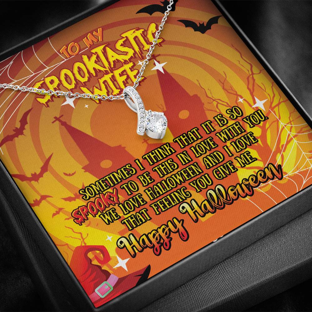 To My Spooktastic Wife Sometimes I Think That It Is So Spooky To Be This Alluring Beauty Necklace To My Spooktastic Wife Sometimes I Think That It Is So Spooky To Be This Alluring Beauty Necklace