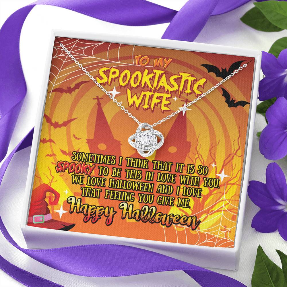 To My Spooktastic Wife Sometimes I Think That It Is So Spooky To Be This Love Knot Necklace To My Spooktastic Wife Sometimes I Think That It Is So Spooky To Be This Love Knot Necklace