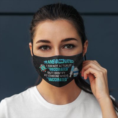 Alternative view of Transvaccinated I Am Not Actually Vaccinated but I Identify as Someone Who Vaccinated Washable Reusable Custom Printed Cloth Face Mask Cover