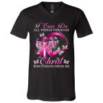 3VT. I Can Do All Things Breast Cancer, Black, V-Neck T-Shirt 3VT. I Can Do All Things Breast Cancer, Black, V-Neck T-Shirt