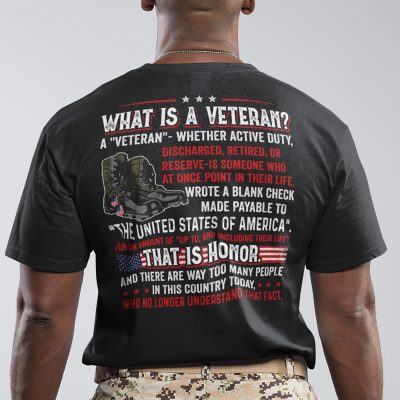 Alternative view of What Is a Veteran that Is Honor T-Shirt Proud Veteran Print On Back Only - Plain Front T-Shirt