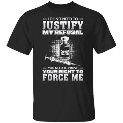 7VT. Vaccine I Don't Need To Justify, Black, Unisex T-Shirt
