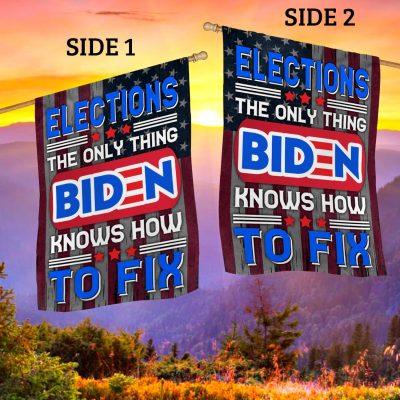 Alternative view of Elections The Only Thing Biden Knows How To Fix Outdoor House Flag - Anti Biden Home Garden Flag