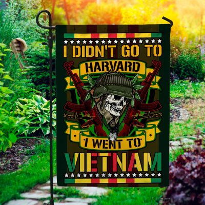 I Didn't Go To Harvard I Went To Vietnam Outdoor House Flag - Vietnam Veteran Home Garden Flag