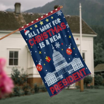 All I Want for Christmas Is a New President Decorative Flag - Funny Christmas Wishes Meme Sarcastic Xmas Holiday Decorative Garden House