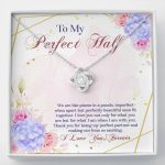 To My Perfect Half We Are Like Pieces In A Puzzle Imperfect When Apart Love Knot Necklace - Love Knot Necklace