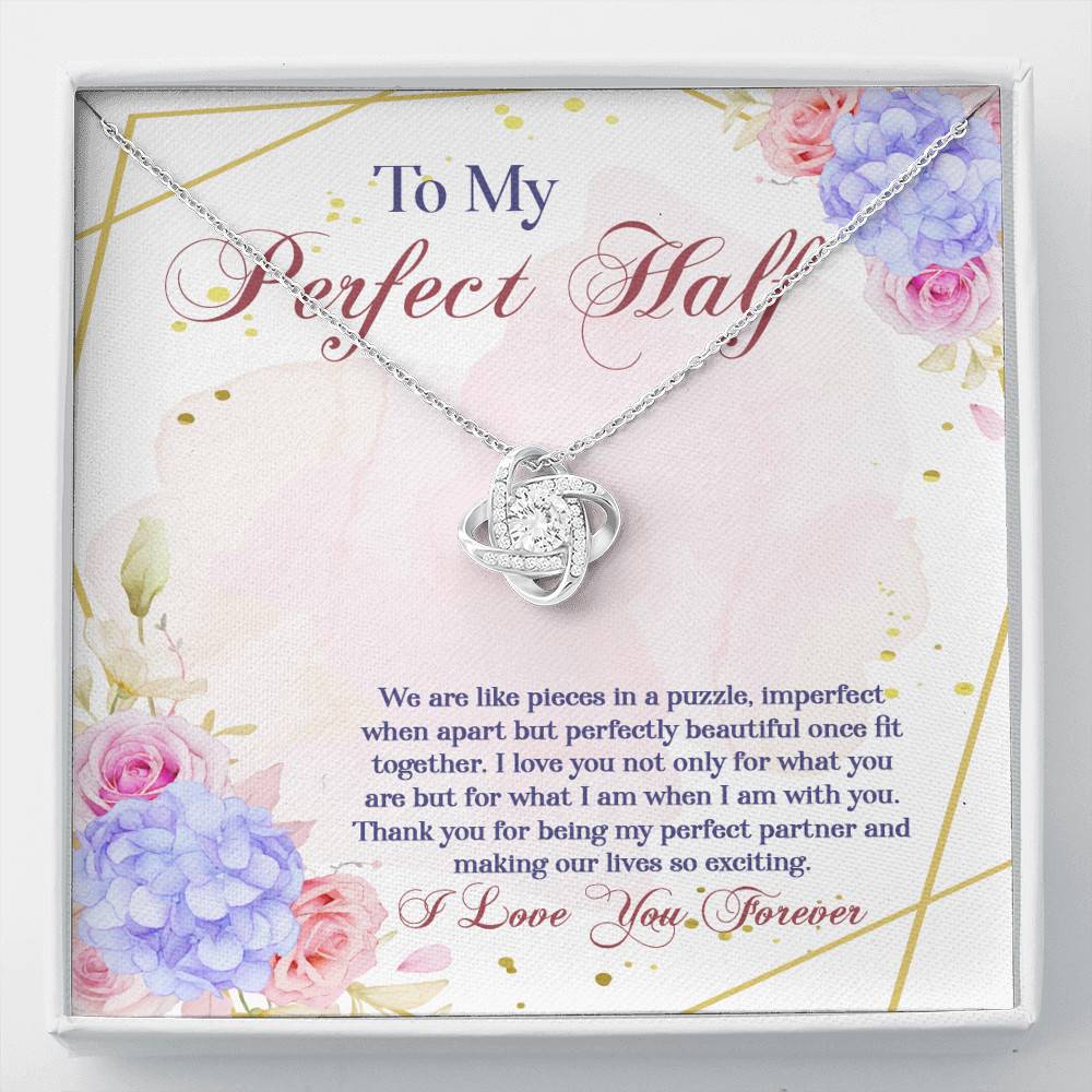 To My Perfect Half We Are Like Pieces In A Puzzle Imperfect When Apart Love Knot Necklace - Love Knot Necklace