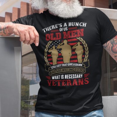 Alternative view of There's A Bunch Of Us Old Men Veterans T-Shirt - Veterans Memorial Day Hoodie - Sweatshirt