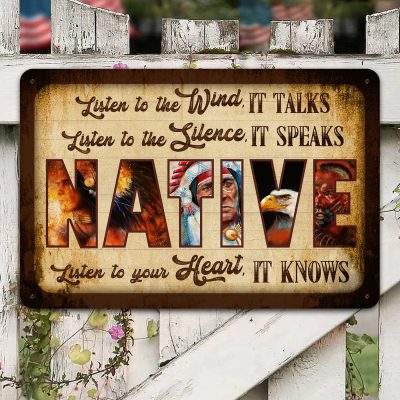 Native American Wall Art Listen to The Wind It Talks Listen to The Silence It Speaks Vintage Decorative Metal Sign - Indoor Outdoor Decor