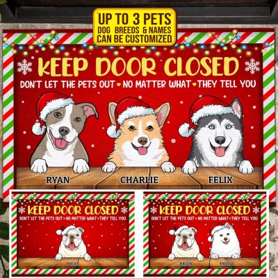 Custom Dog Breeds Keep Door Closed Don't Let the Pets out No Matter Christmas Doormat - Indoor Outdoor Dog Lovers Mat