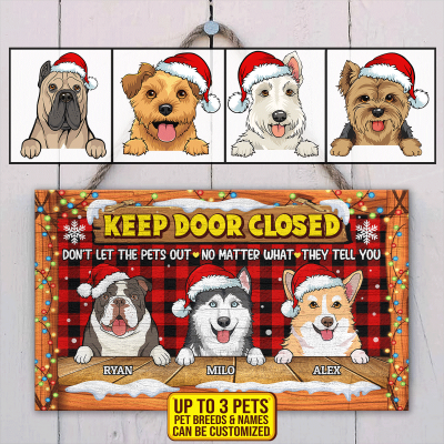 Custom Christmas Dog Keep Door Closed Decorative Wooden Door Sign - Don't Let The Pets Out Funny Indoor Outdoor Christmas Decorations