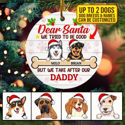 Alternative view of Personalized Dog Breeds Dear Santa We Tried To Be Good But We Take After Our Circle Christmas Ornament Keepsake