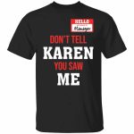 3Th. Don't Tell Karen, Black, Unisex T-Shirt 3Th. Don't Tell Karen, Black, Unisex T-Shirt