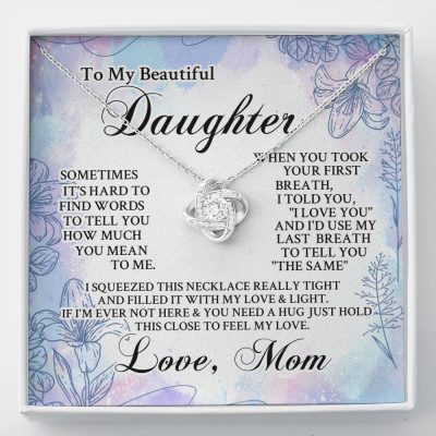 From Mom To My Beautiful Daughter Sometimes It's Hard To Find Words Love Knot Necklace - Love Knot Necklace