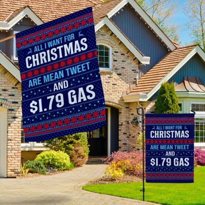 Alternative view of All I Want For Christmas Are Mean Tweet And $1.79 Gas Funny Political Garden Flag - House Flag