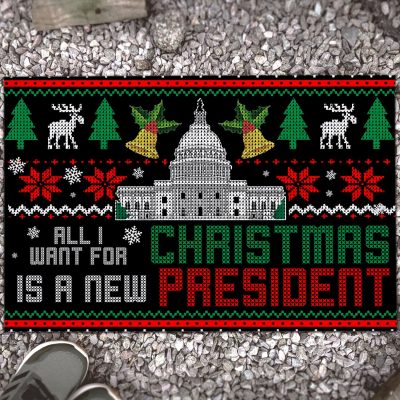 All I Want for Christmas Is a New President Entrance Decorative Doormat - Welcome Mat