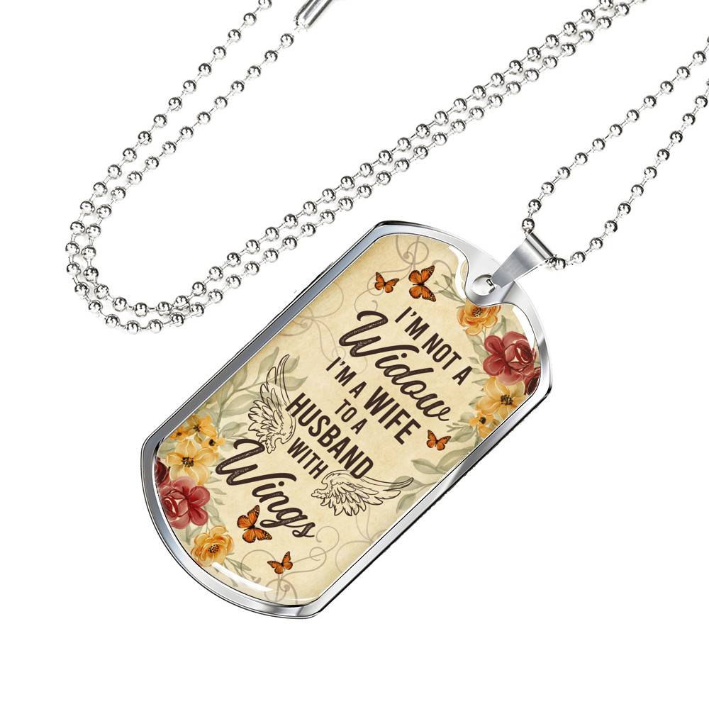 I'm Not A Widow I'm A Wife To A Husband With Wings Husband Memorial Dog Tag Pendant Necklace