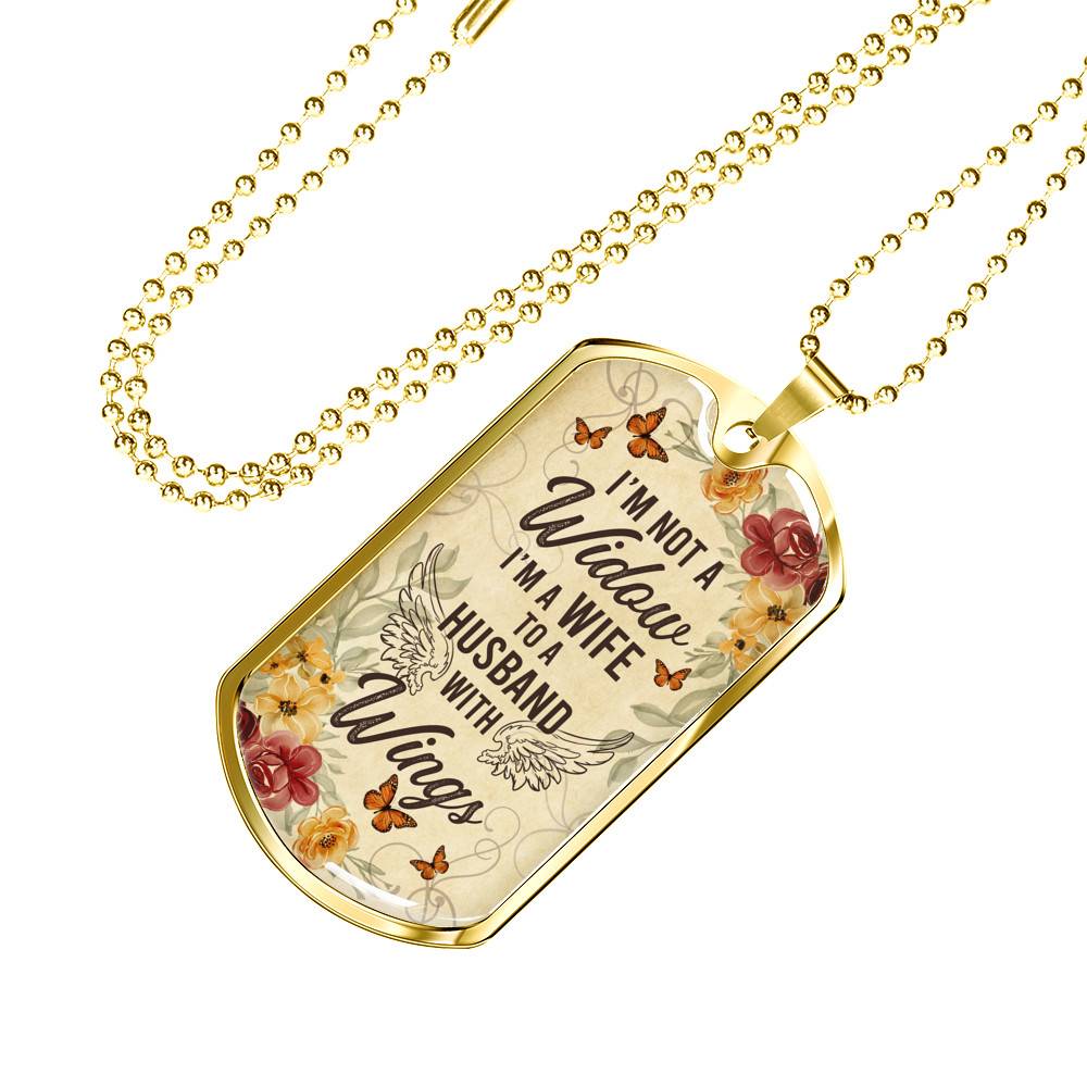I'm Not A Widow I'm A Wife To A Husband With Wings Husband Memorial Dog Tag Pendant Necklace
