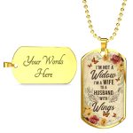 I'm Not A Widow I'm A Wife To A Husband With Wings Husband Memorial Dog Tag Pendant Necklace