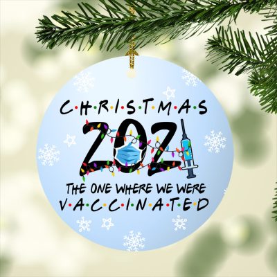 Christmas 2021 The One Where We Were Vaccinated Decorative Christmas Ornament - Flat Circle Ornament