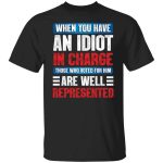 1VT. When You Have An Idiot, Black, Unisex T-Shirt