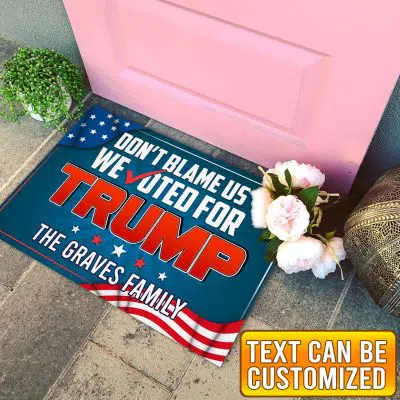 Alternative view of Personalized Don't Blame Us We Voted For Trump Conservative Republican Indoor Outdoor Doormat