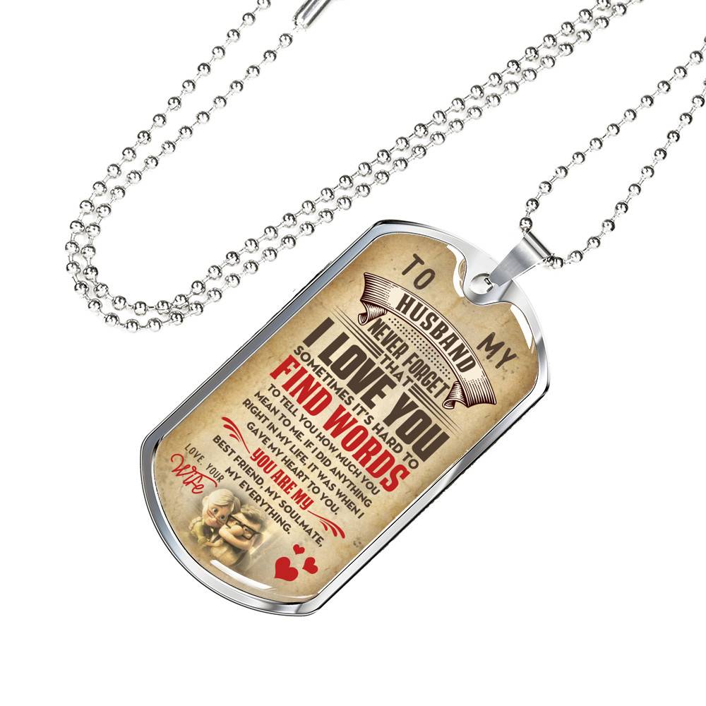 From Wife To My Husband Never Forget That I Love You Sometimes It's Hard To Find Words Dog Tag Pendant Necklace