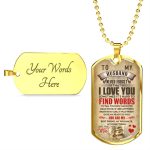 From Wife To My Husband Never Forget That I Love You Sometimes It's Hard To Find Words Dog Tag Pendant Necklace