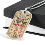 From Wife To My Husband Never Forget That I Love You Sometimes It's Hard To Find Words Dog Tag Pendant Necklace