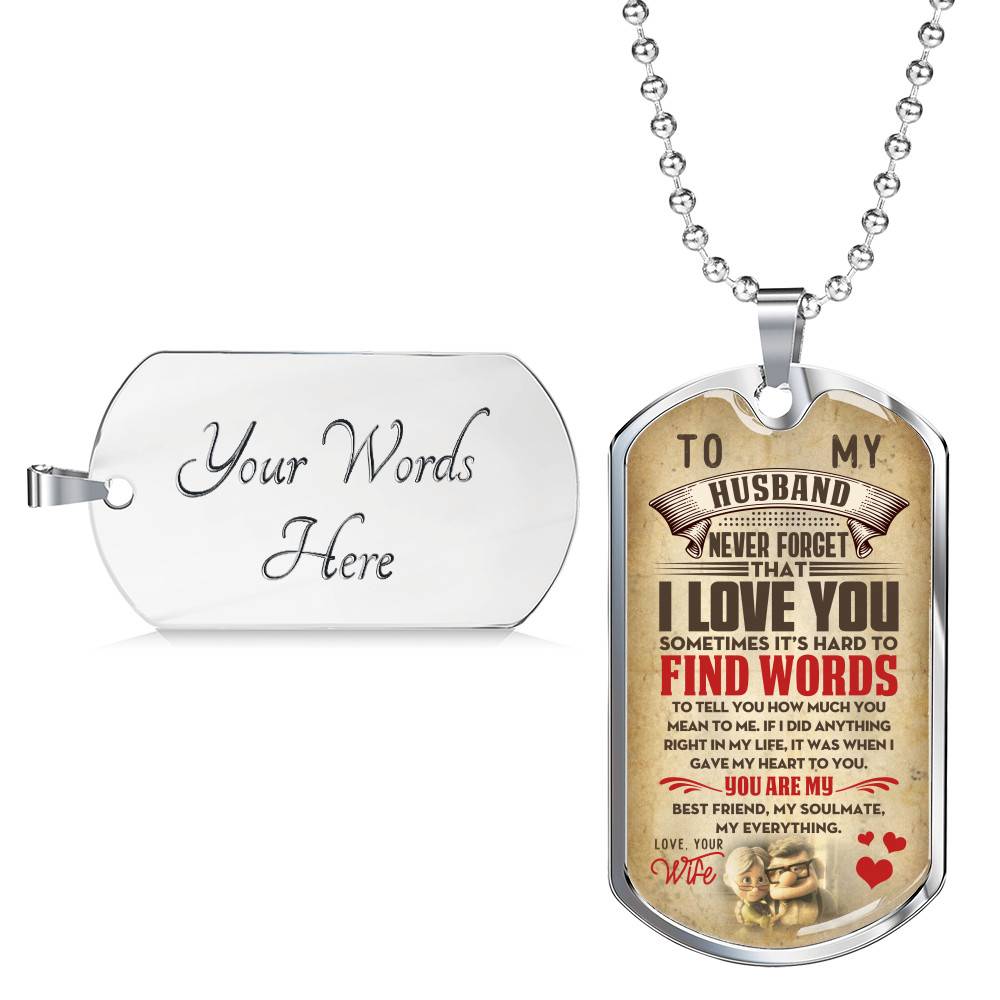 From Wife To My Husband Never Forget That I Love You Sometimes It's Hard To Find Words Dog Tag Pendant Necklace