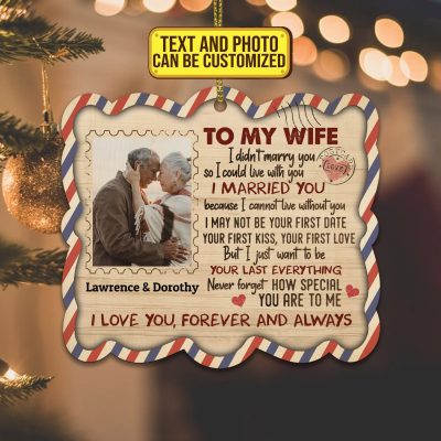 Personalized Photo To My Wife I Didn't Marry You So I Could Live With You Custom Shaped Wooden Christmas Ornament