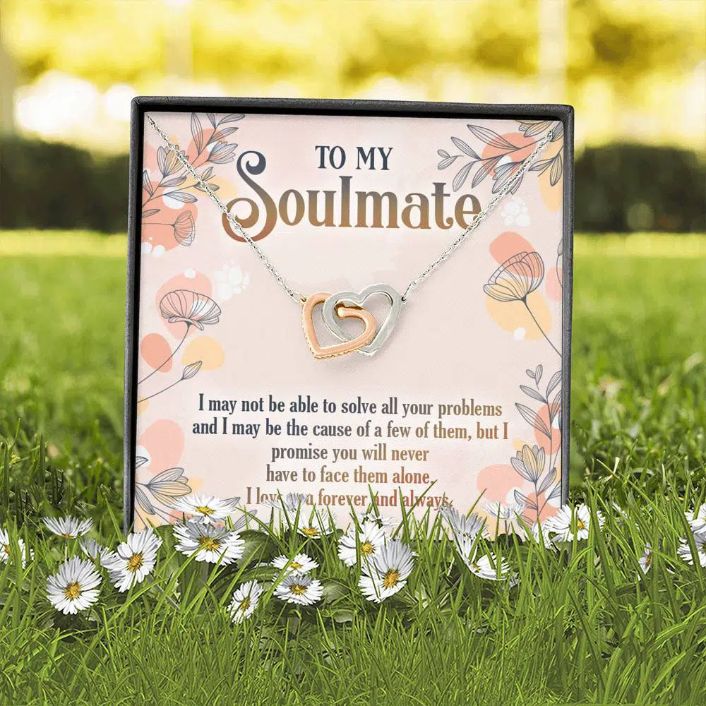 To My Soulmate I May Not Be To Solve All Your Problems To My Girlfriend Interlocking Hearts Pendant Necklace