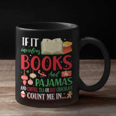Alternative view of If It Involves Books And Pajamas And Coffee Tea Or Hot Chocolate Count Me In Ceramic Coffee Mug - Travel Mug